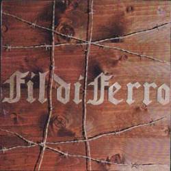 Fil Di Ferro : Fil di Ferro Fil Di Ferro : Fil di Ferro